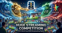 FIFA World Cup 2026 Broadcasting Rights Drive Huge Streaming Competition